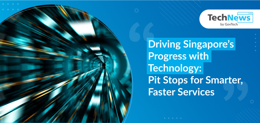 Driving singapore progress with technology pit-stops for smarter faster services