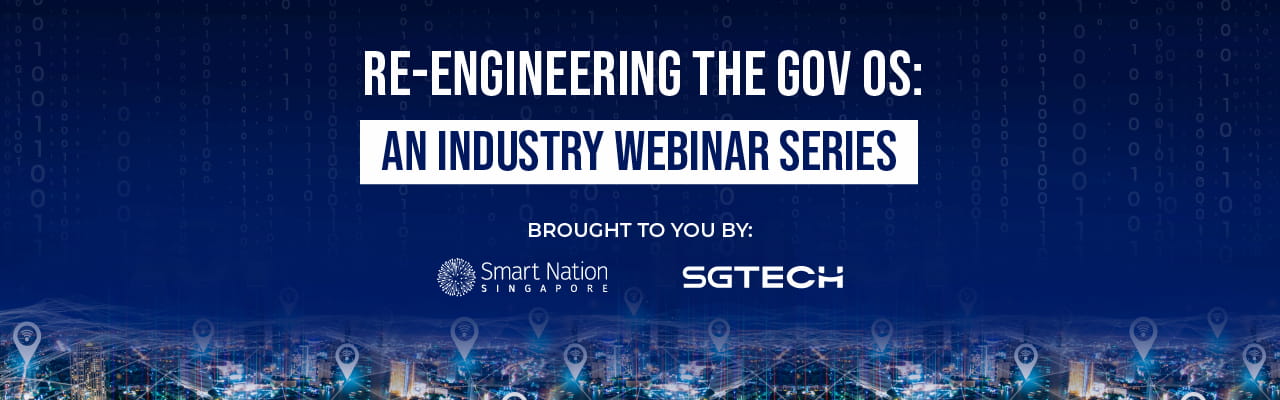 Industry Webinar Series: Re-engineering the Government Operating System (OS)